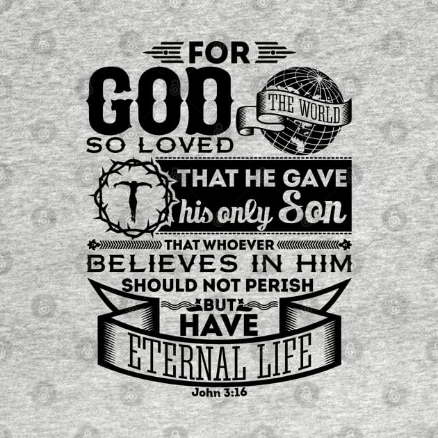 John 3:16 | God So Loved The World by ChristianLifeApparel